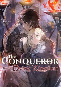 Cover The Conqueror from a Dying Kingdom: Volume 7