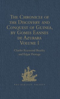 Cover Chronicle of the Discovery and Conquest of Guinea. Written by Gomes Eannes de Azurara