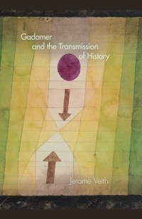 Cover Gadamer and the Transmission of History