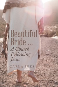 Cover Beautiful Bride …  a Church Following Jesus