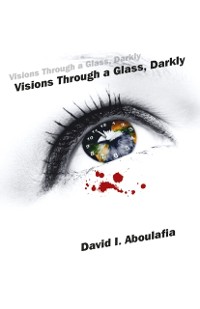 Cover Visions Through a Glass, Darkly