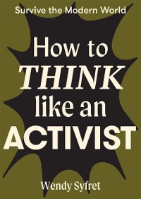 Cover How to Think Like an Activist