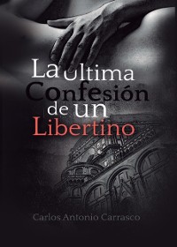 Cover La Ultima Confesion de un Libertino