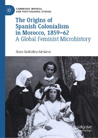 Cover The Origins of Spanish Colonialism in Morocco, 1859-62