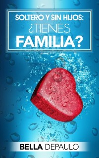 Cover Soltero y sin hijos: ¿Tienes familia?