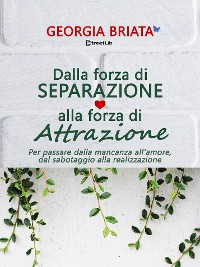 Cover Dalla forza di separazione alla forza di attrazione