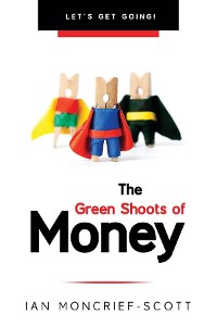 Cover THE GREEN SHOOTS OF MONEY