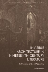 Cover Invisible Architecture in Nineteenth-Century Literature