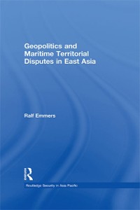 Cover Geopolitics and Maritime Territorial Disputes in East Asia