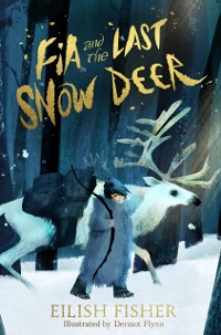 Cover Fia and the Last Snow Deer