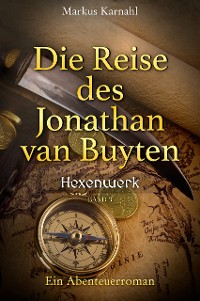 Cover Die Reise des Jonathan van Buyten: Hexenwerk