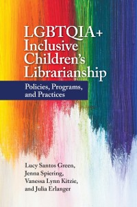 Cover LGBTQIA+ Inclusive Children's Librarianship