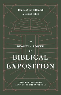 Cover The Beauty and Power of Biblical Exposition