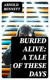 Cover Buried Alive: A Tale of These Days