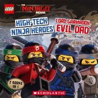 Cover The LEGO Ninjago Movie: High-Tech Ninja Heroes / Lord Garmadon, Evil Dad