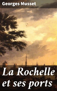 Cover La Rochelle et ses ports