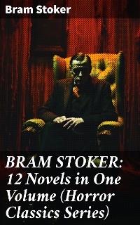 Cover BRAM STOKER: 12 Novels in One Volume (Horror Classics Series)