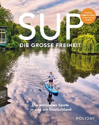 Cover HOLIDAY Reisebuch: SUP - Die große Freiheit