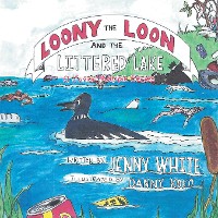 Cover Loony the Loon and the Littered Lake