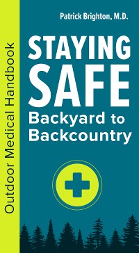 Cover Staying Safe: Backyard to Backcountry