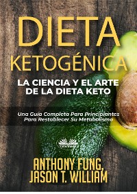 Cover Dieta Ketogénica - La Ciencia Y El Arte De La Dieta Keto