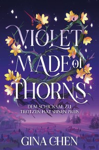 Cover Violet Made of Thorns – Dem Schicksal zu trotzen hat seinen Preis