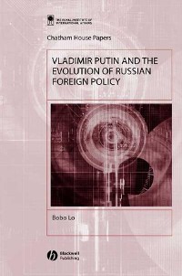 Cover Vladimir Putin and the Evolution of Russian Foreign Policy