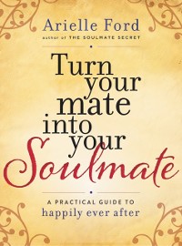 Cover Turn Your Mate into Your Soulmate