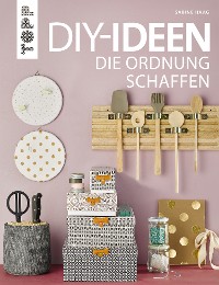 Cover DIY-Ideen, die Ordnung schaffen
