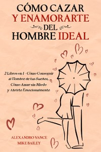 Cover Cómo Cazar y Enamorarte del Hombre Ideal