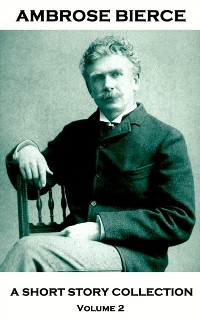 Cover Ambrose Bierce - A Short Story Collection - Volume 2