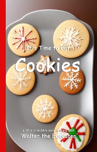 Cover It's Time to Eat Cookies