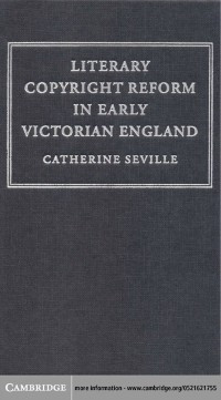 Cover Literary Copyright Reform in Early Victorian England