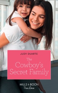 Cover Cowboy's Secret Family (Mills & Boon True Love) (Rocking Chair Rodeo, Book 8)
