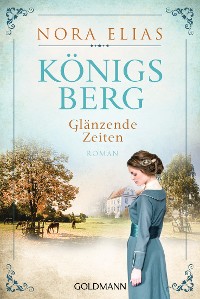 Cover Königsberg. Glänzende Zeiten