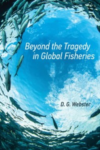 Cover Beyond the Tragedy in Global Fisheries