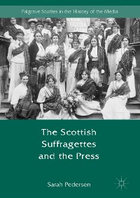 Cover The Scottish Suffragettes and the Press