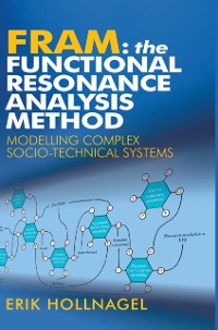 Cover FRAM: The Functional Resonance Analysis Method
