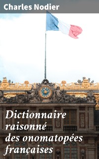 Cover Dictionnaire raisonné des onomatopées françaises