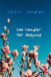 Cover Too Tender for Keeping