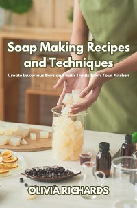 Cover Soap Making Recipes and Techniques