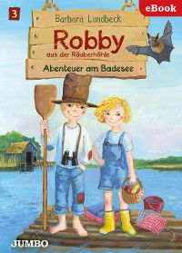 Cover Robby aus der Räuberhöhle. Abenteuer am Badesee