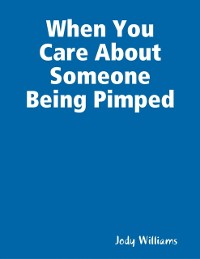 Cover When You Care About Someone Being Pimped
