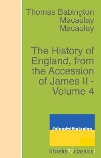 Cover The History of England, from the Accession of James II - Volume 4