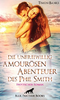 Cover Die unfreiwillig amourösen Abenteuer des Phil Smith | Erotischer Roman