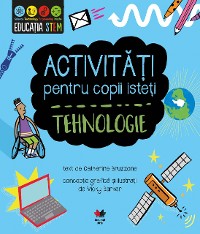 Cover Activități pentru copii isteți. Tehnologie