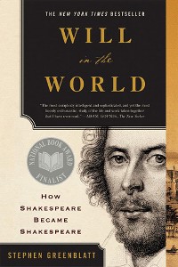 Cover Will in the World: How Shakespeare Became Shakespeare (Anniversary Edition)