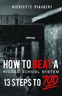 Cover How To Beat a Rigged School System