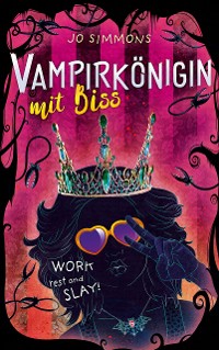 Cover Vampirkönigin mit Biss. Work, rest and slay!