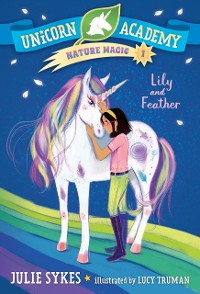 Cover Unicorn Academy Nature Magic #1: Lily and Feather